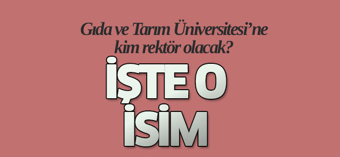 Konya Gıda ve Tarım Üniversitesi'ne kim rektör olacak?