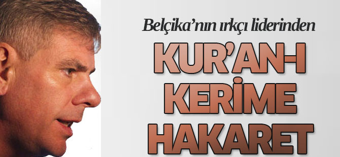 Irkçı siyasetçi Dewinter'dan Kuran'ı Kerim'e hakaret