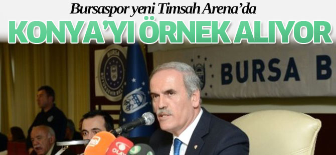 Bursaspor stadyum gelirlerinde Konya'yı örnek alıyor