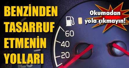 Aracınızda Yakıt Tasarrufu Yapabilmenin 7 Yolu