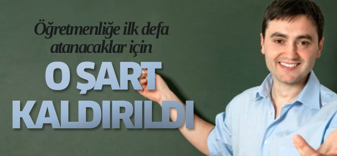 İlk defa atanacaklara müjdeli haber