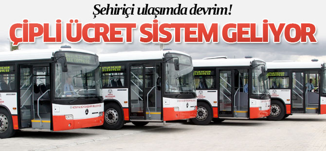 Şehiriçi ulaşımda devrim! Çipli ücret sistemi...