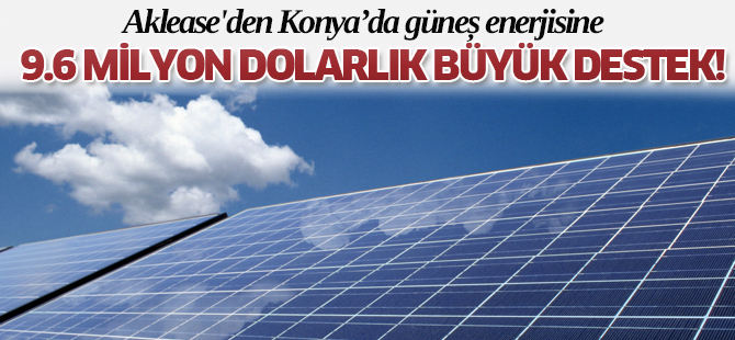 Konya'ya 9.6 Milyon Dolarlık Büyük Destek!