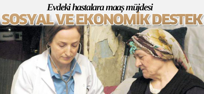 Evdeki hastalara maaş müjdesi