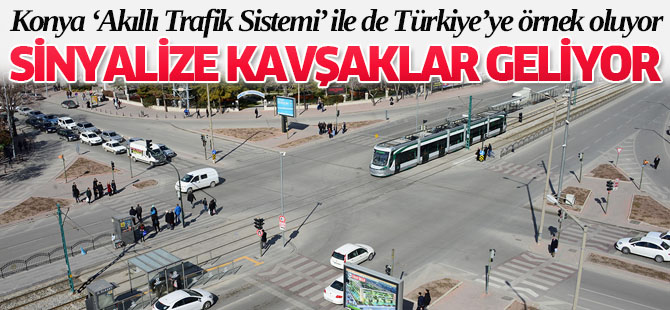Türkiye’ye Örnek Sinyalize Kavşaklar Yapılıyor