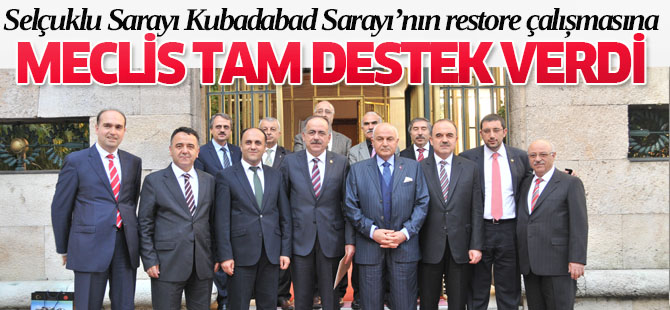 Kubadabad Sarayı’na  MECLİS’TEN DESTEK