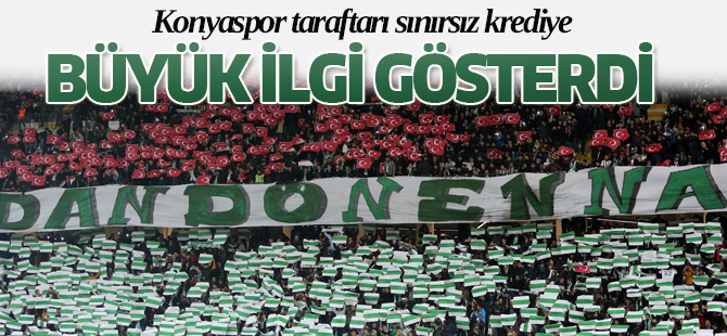 Konyasporlu taraftarından sınırsız krediye büyük ilgi