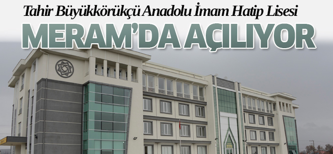 Meram’da Tahir Büyükkörükçü AİHL açılıyor