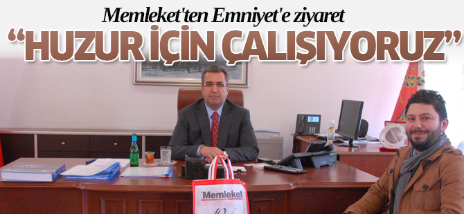 Memleket'ten Emniyet'e ziyaret