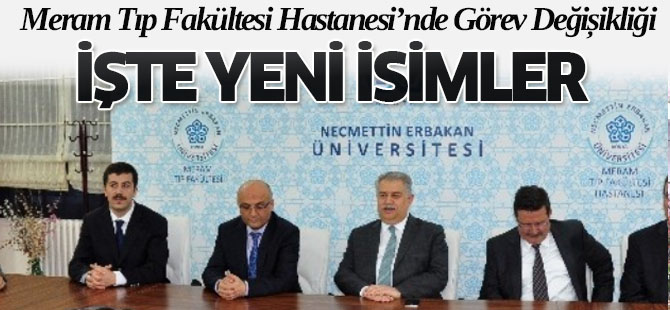 Meram Tıp Fakültesi Hastanesi'nde Görev Değişikliği