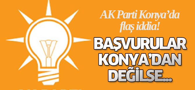 AK Parti Konya'da Flaş iddia!