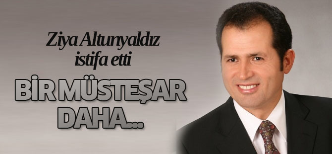 Ziya Altunyaldız istifa etti