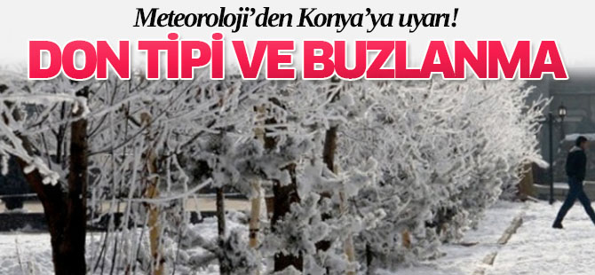 Konya İçin Don ve Tipi Uyarısı