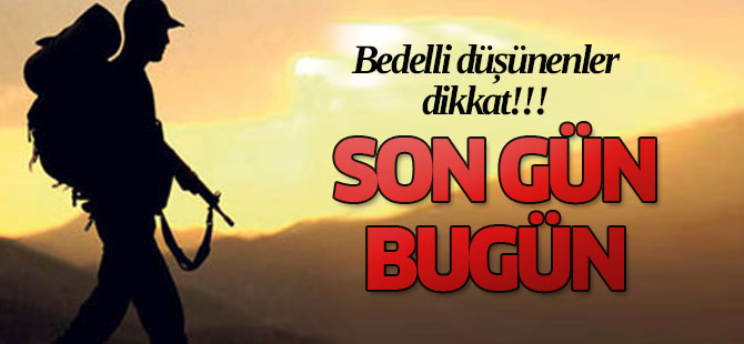 Bedelli'de son başvuru bugün