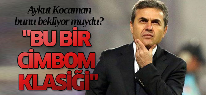 Kocaman: "Bu bir Cimbom klasiği"