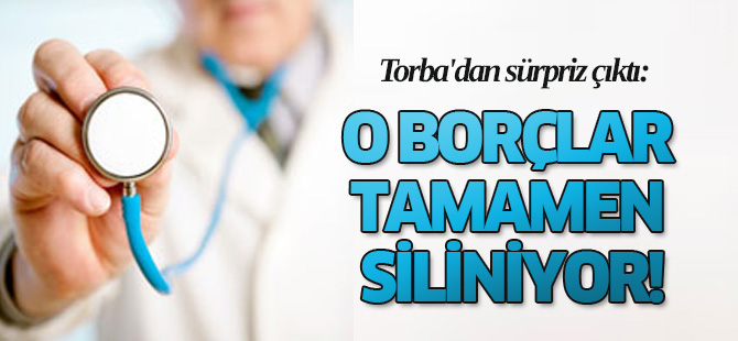 Torba'dan sürpriz çıktı: O borçlar tamamen siliniyor!