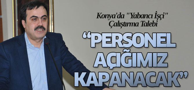 Konya'da "Yabancı İşçi" Çalıştırma Talebi