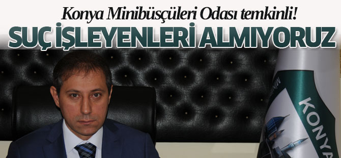Karabacak: Suç İşleyenleri Şoför Olarak Almıyoruz