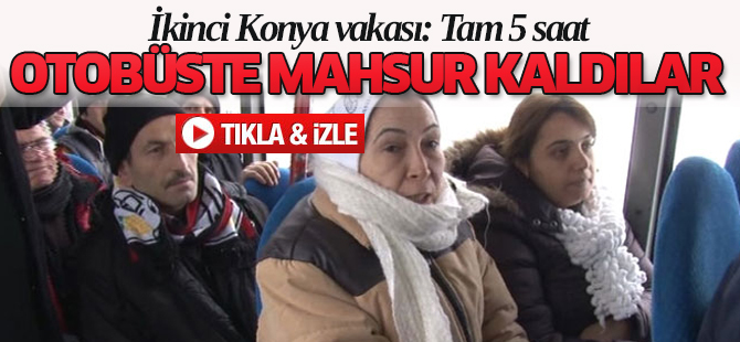 Otobüste 5 saat mahsur kaldılar