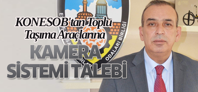 KONESOB'tan Toplu Taşıma Araçlarına Kamera Sistemi Talebi