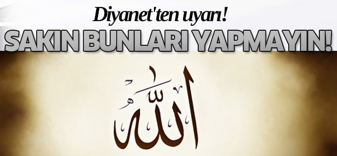 Diyanet'ten uyarı! Bu isimleri koymayın