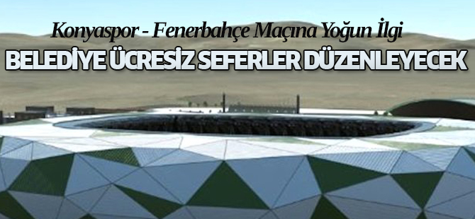 Konyaspor - Fenerbahçe Maçına Yoğun İlgi