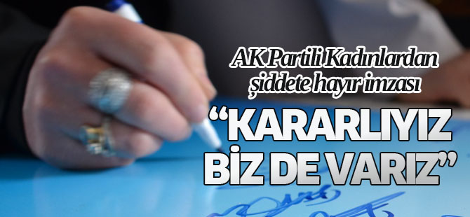 AK Partli kadınlardan 'şiddete hayır' kampanyası