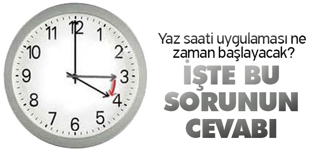 Saatler ne zaman ileri alınacak?
