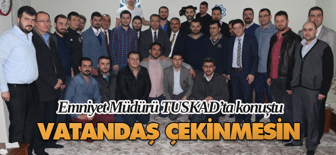 Emniyet Müdürü TUSKAD’ta konuştu