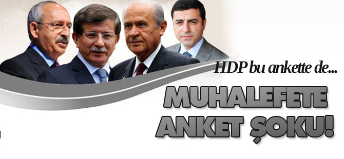 Son ankette CHP ve HDP'ye kötü haber
