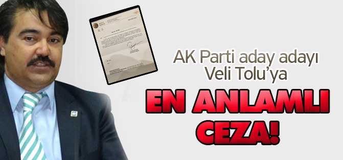 Veli Tolu'ya en anlamlı ceza!