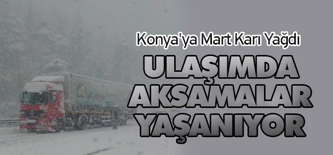 Konya'ya Mart Karı Yağdı