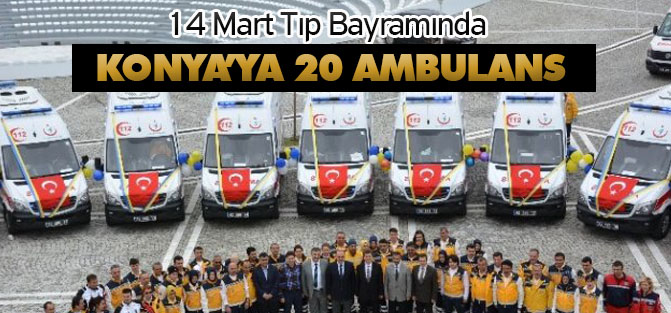 Konya'ya 20 Yeni Ambulans