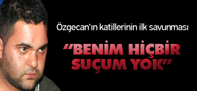 Özgecan'ın katillerinin ilk savunması