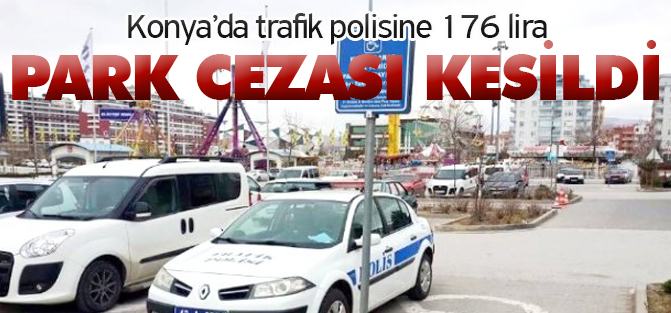 Konya'da Trafik Polisine 176 TL Ceza