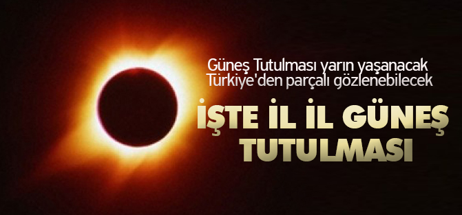 İşte il il güneş tutulması