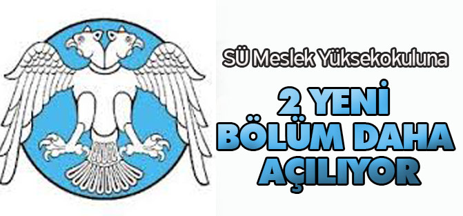 SÜ Meslek Yüksekokuluna 2 yeni bölüm açılıyor