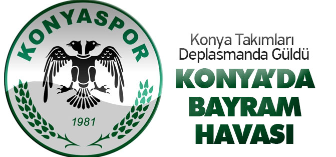 Konya Takımları Deplasmanda Güldü