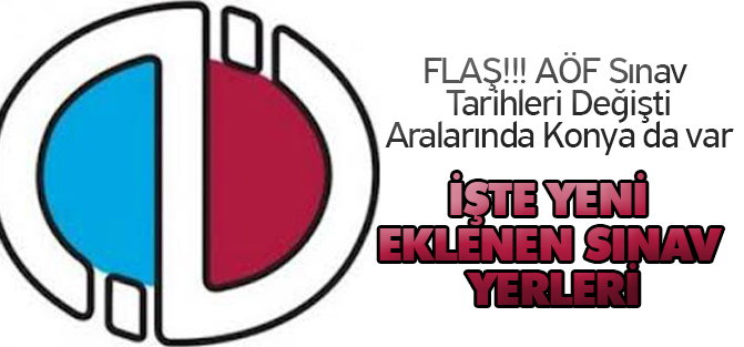 FLAŞ!!! AÖF Sınav Tarihleri Değişti