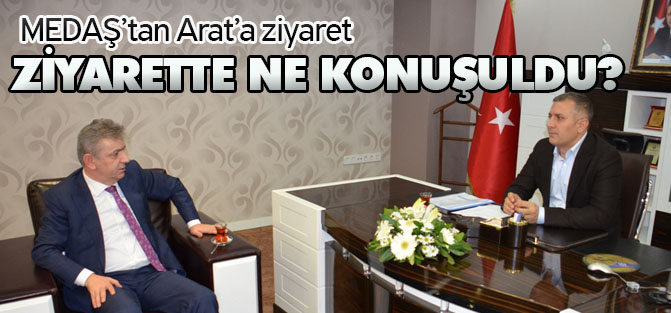 MEDAŞ'tan Arat'a ziyaret