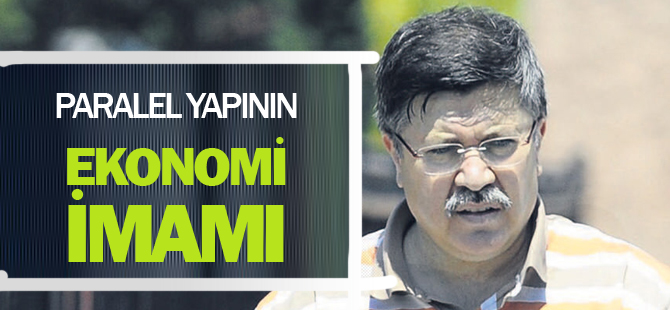 Paralel Yapı'nın ekonomi imamı