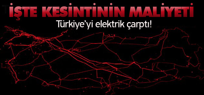 Kesilen elektriğin Türkiye'ye maliyeti ne kadar?