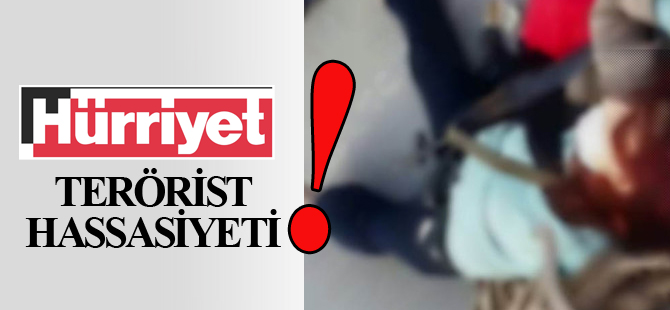 Hürriyet'in terörist hassasiyeti