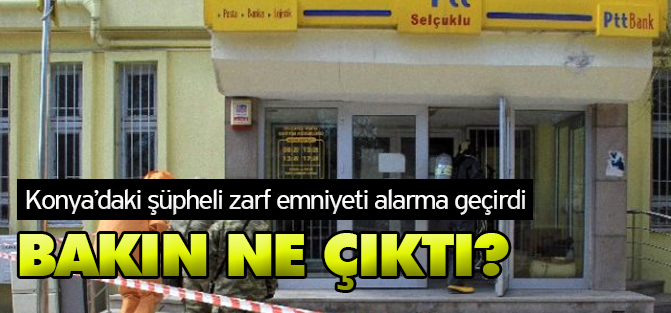 Konya'daki Şüpheli Zarftan Bakın Ne Çıktı?