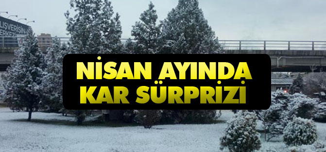 Nisan ayında kar sürprizi
