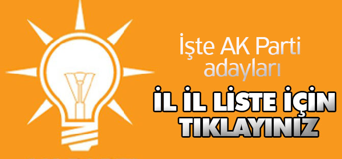 İşte il il AK Parti milletvekili adayları