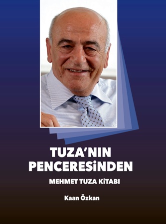 Mehmet Tuza’nın iş ve yaşam tecrübeleri