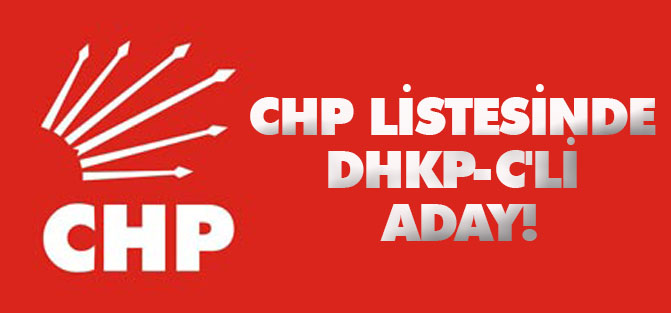 CHP listesinde DHKP-C'li aday!