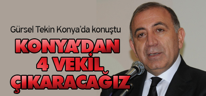 "Konya’dan 4 milletvekilini çıkaracağız"