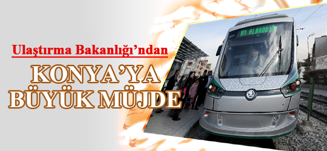 Konya'nın yeni raylı sistem projelerini bakanlık üstlendi